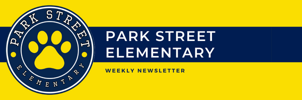 Banner that reads, Park Street elementary school weekly newsletters Banner that reads, Park Street elementary school weekly newsletters